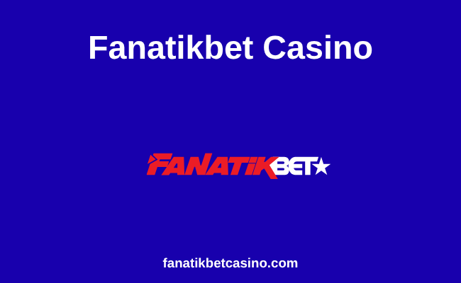 Fanatikbet Casino